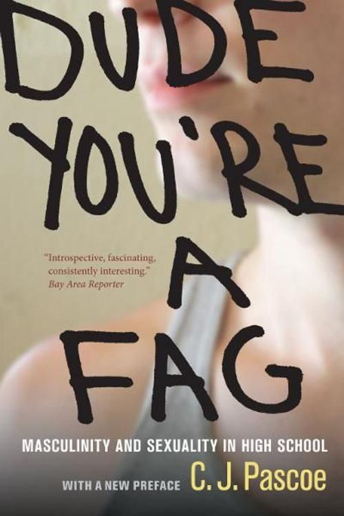 Cover of the book Dude, You’re a Fag by C. J. Pascoe, University of California Press
