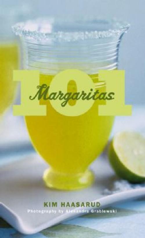 Cover of the book 101 Margaritas by Kim Haasarud, Alexandra Grablewski, HMH Books