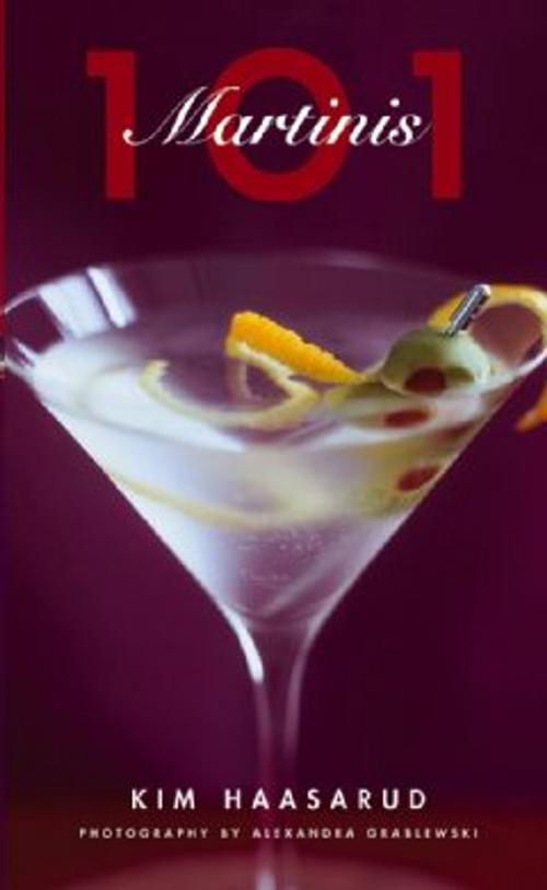 Cover of the book 101 Martinis by Kim Haasarud, Alexandra Grablewski, HMH Books