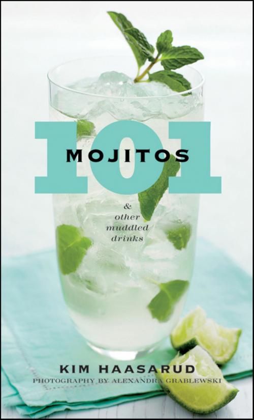 Cover of the book 101 Mojitos and Other Muddled Drinks by Kim Haasarud, Alexandra Grablewski, HMH Books