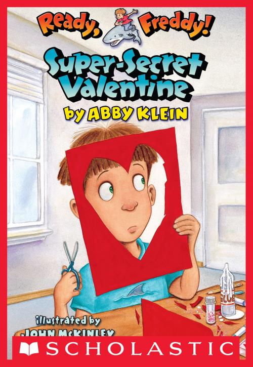 Cover of the book Ready, Freddy! #10: Super-Secret Valentine by Abby Klein, Scholastic Inc.