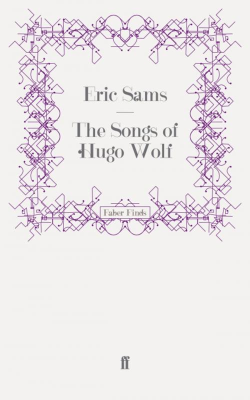 Cover of the book The Songs of Hugo Wolf by Eric Sams, Faber & Faber