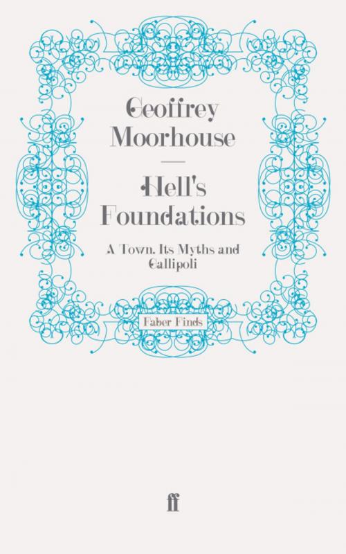 Cover of the book Hell's Foundations by Geoffrey Moorhouse, Faber & Faber