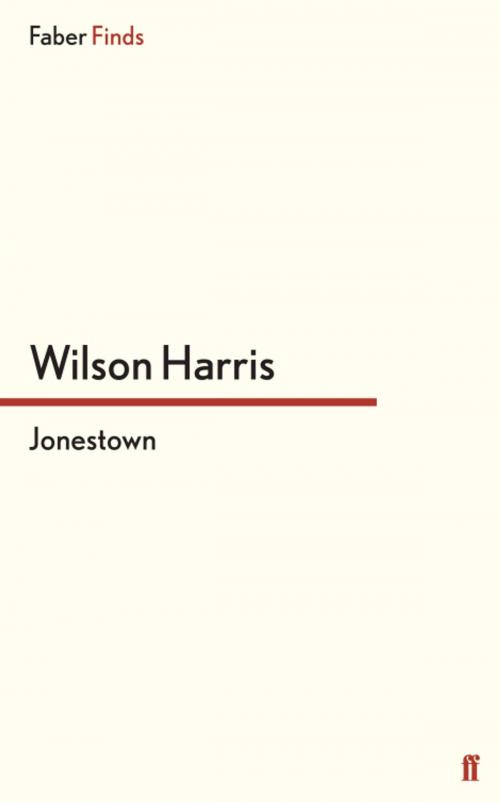 Cover of the book Jonestown by Wilson Harris, Faber & Faber