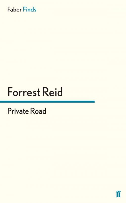 Cover of the book Private Road by Forrest Reid, Faber & Faber