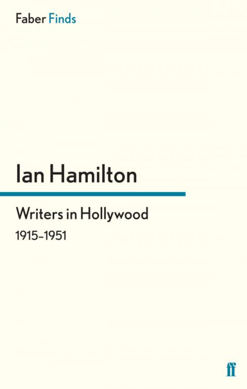 Cover of the book Writers in Hollywood 1915-1951 by Ian Hamilton, Faber & Faber