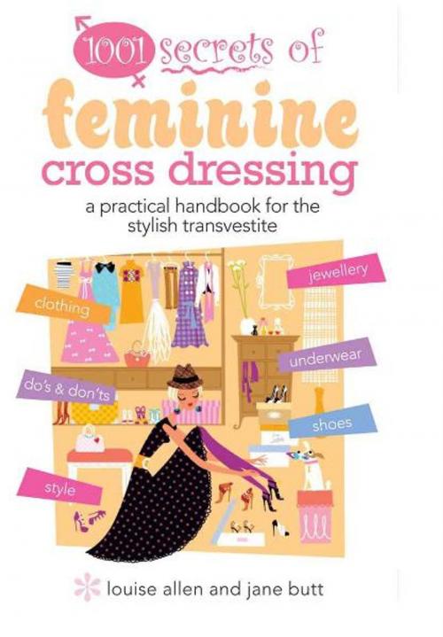 Cover of the book 1001 Secrets of Feminine Cross Dressing by Louise Allen and Jane Butt, W Foulsham & Co Ltd