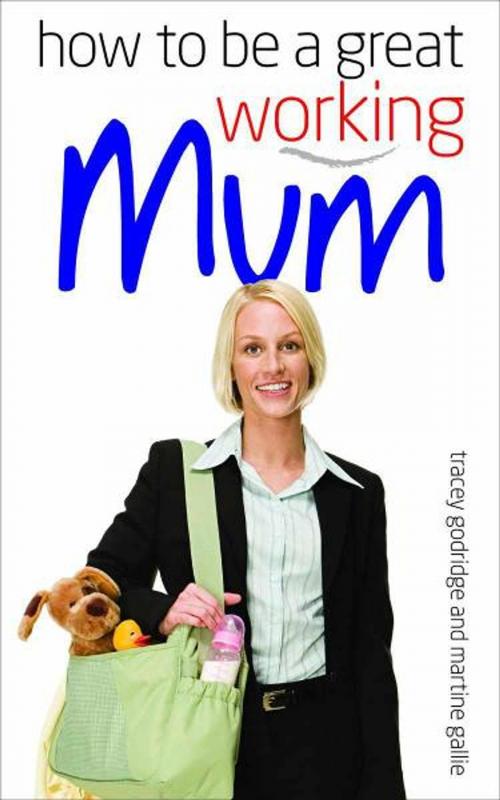 Cover of the book How to be a Great Working Mum by Tracy Goodridge, W Foulsham & Co Ltd