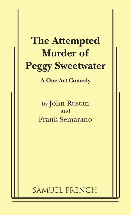 Cover of the book The Attempted Murder of Peggy Sweetware by John Rustan, Samuel French