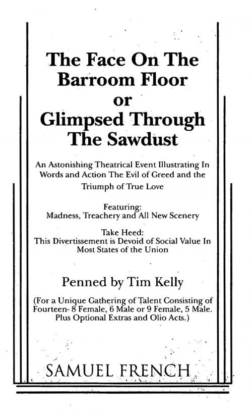 Cover of the book The Face on Barroom Floor or "Glimpsed Through the Sawdust" by Tim Kelly, Samuel French
