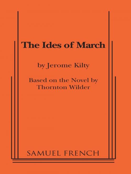 Cover of the book The Ides of March by Jerome Kilty, Samuel French