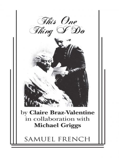 Cover of the book This One Thing I Do by Claire Braz Valentine, Samuel French