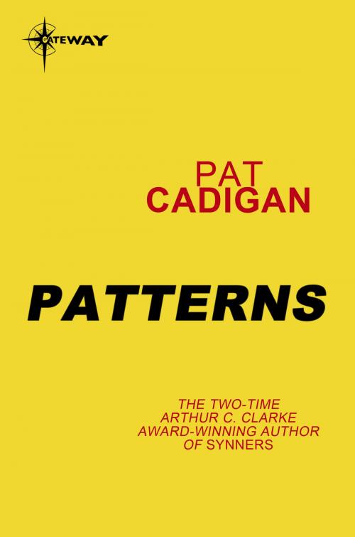 Cover of the book Patterns by Pat Cadigan, Orion Publishing Group
