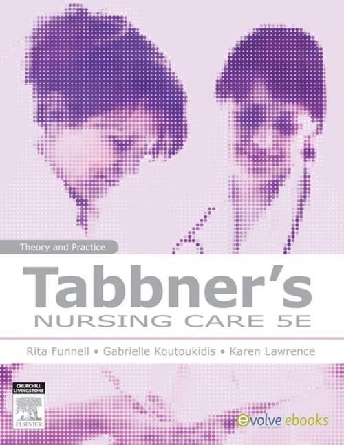 Cover of the book Tabbner's Nursing Care - E-Book by Rita Funnell, Gabby Koutoukidis, Karen Lawrence, Kate Stainton, Dip App Sci (Nurs), BN (Mid), GradDipNurs (Education), MA Hlth Sc (Nursing), Cert IV TAE, Jodie Hughson, MPH, Grad Cert (Health Promotion), RN, Cert IV TAE, Elsevier Health Sciences