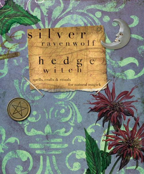 Cover of the book HedgeWitch: Spells, Crafts & Rituals For Natural Magick by Silver RavenWolf, Llewellyn Worldwide, LTD.