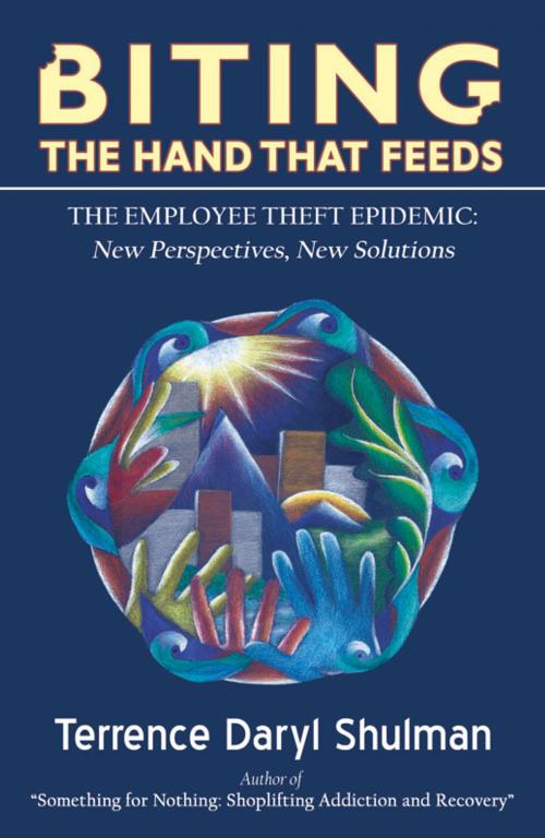 Cover of the book Biting the Hand That Feeds You by Shulman, Terrence Daryl, Infinity Publishing