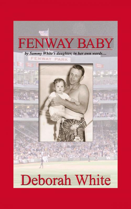 Cover of the book Fenway Baby by White, Deborah, Infinity Publishing