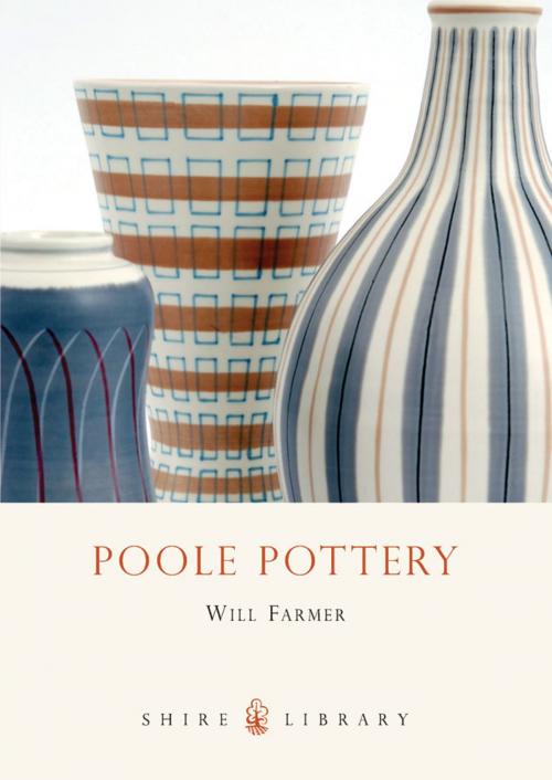 Cover of the book Poole Pottery by Will Farmer, Bloomsbury Publishing