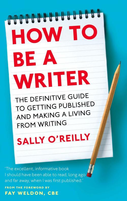 Cover of the book How To Be A Writer by Sally O'Reilly, Little, Brown Book Group