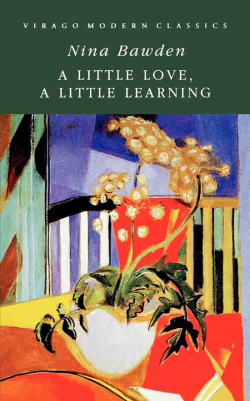 Cover of the book A Little Love, A Little Learning by Nina Bawden, Little, Brown Book Group