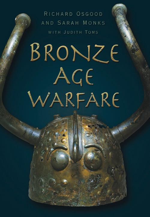 Cover of the book Bronze Age Warfare by Richard Osgood, Sarah Monks, The History Press