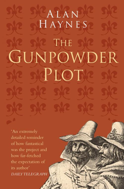 Cover of the book Gunpowder Plot by Alan Haynes, The History Press