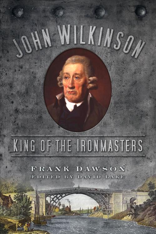 Cover of the book John Wilkinson by Frank Dawson, The History Press