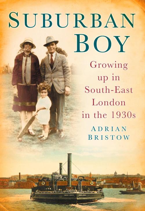 Cover of the book Suburban Boy by Adrian Bristow, The History Press
