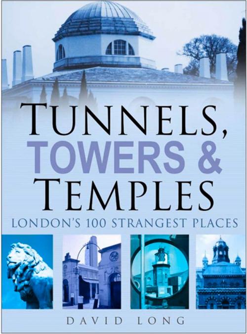 Cover of the book Tunnels, Towers & Temples by David Long, The History Press