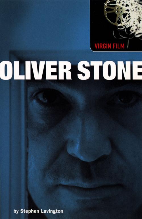 Cover of the book Virgin Film: Oliver Stone by Stephen Lavington, Ebury Publishing