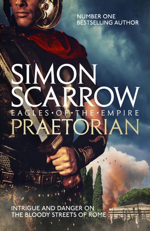 Cover of the book Praetorian (Eagles of the Empire 11) by Simon Scarrow, Headline