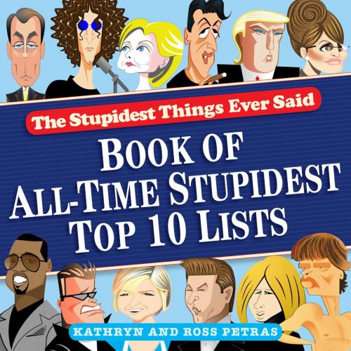Cover of the book Stupidest Things Ever Said by Ross Petras, Kathryn Petras, Workman Publishing Company