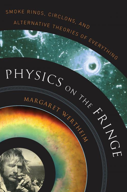 Cover of the book Physics on the Fringe by Margaret Wertheim, Bloomsbury Publishing