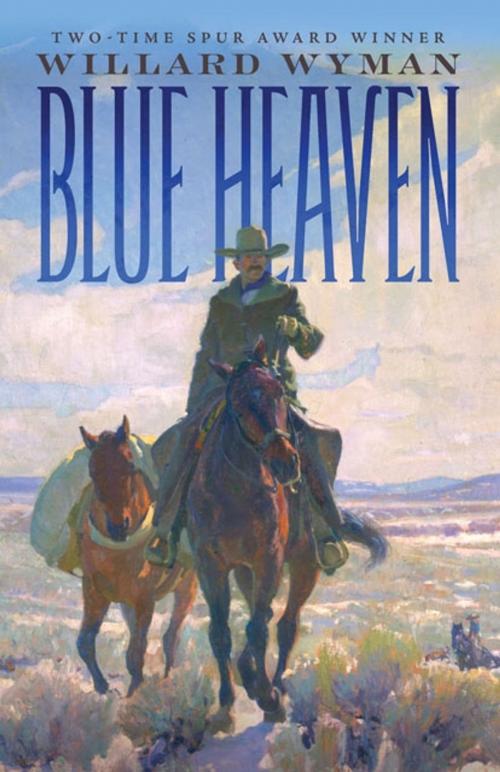 Cover of the book Blue Heaven by Willard Wyman, University of Oklahoma Press