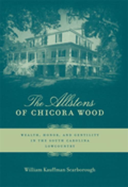 Cover of the book The Allstons of Chicora Wood by William Kauffman Scarborough, LSU Press