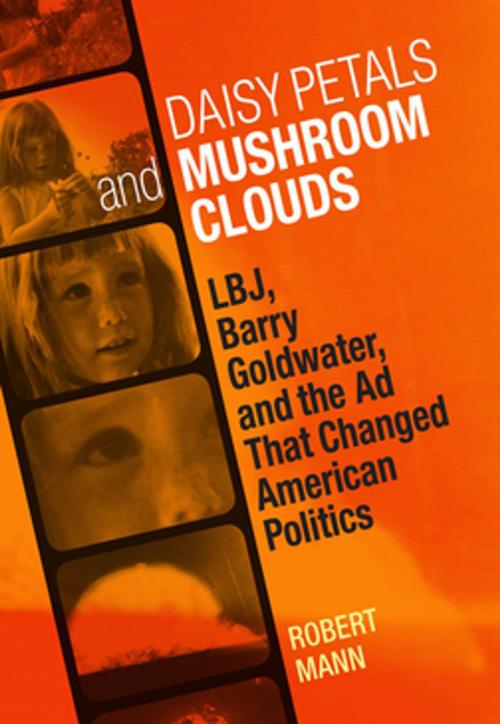 Cover of the book Daisy Petals and Mushroom Clouds by Robert Mann, LSU Press