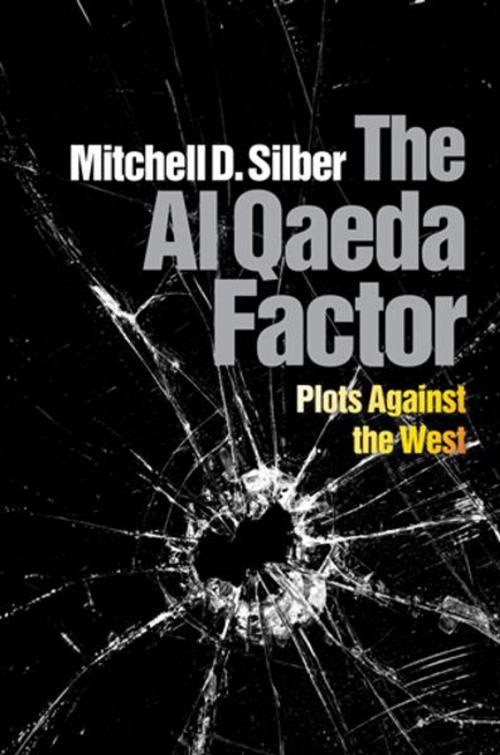 Cover of the book The Al Qaeda Factor by Mitchell D. Silber, University of Pennsylvania Press, Inc.