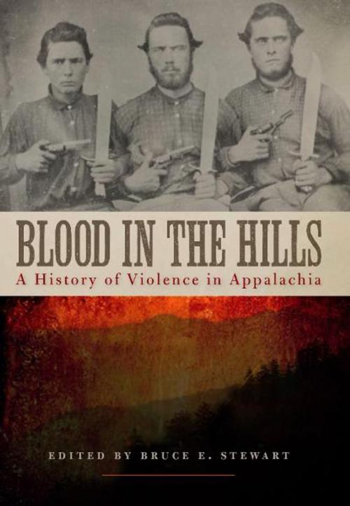 Cover of the book Blood in the Hills by Bruce E. Stewart, Kevin T. Barksdale, Kathryn Shively Meier, Tyler Boulware, John C. Inscoe, Katherine Ledford, Durwood Dunn, Mary E. Engel, Rand Dotson, T.R.C. Hutton, Paul H. Rakes, Kevin Young, Richard D. Starnes, Kenneth R. Bailey, The University Press of Kentucky