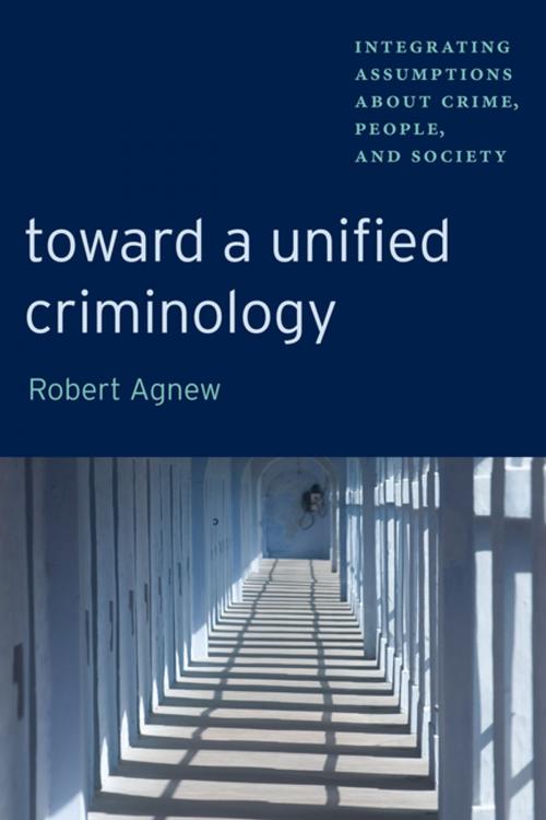 Cover of the book Toward a Unified Criminology by Robert Agnew, NYU Press