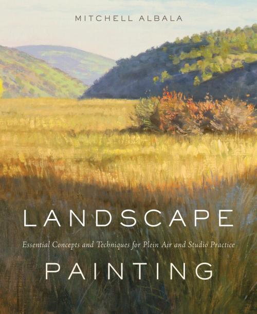 Cover of the book Landscape Painting by Mitchell Albala, Potter/Ten Speed/Harmony/Rodale