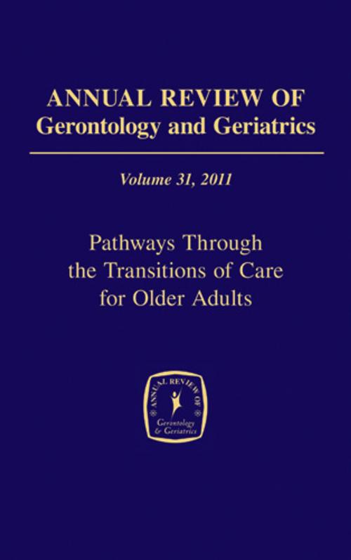 Cover of the book Annual Review of Gerontology and Geriatrics, Volume 31, 2011 by , Springer Publishing Company