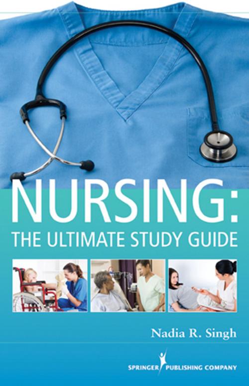 Cover of the book NURSING: The Ultimate Study Guide by Nadia Singh, BSN, RN, Springer Publishing Company