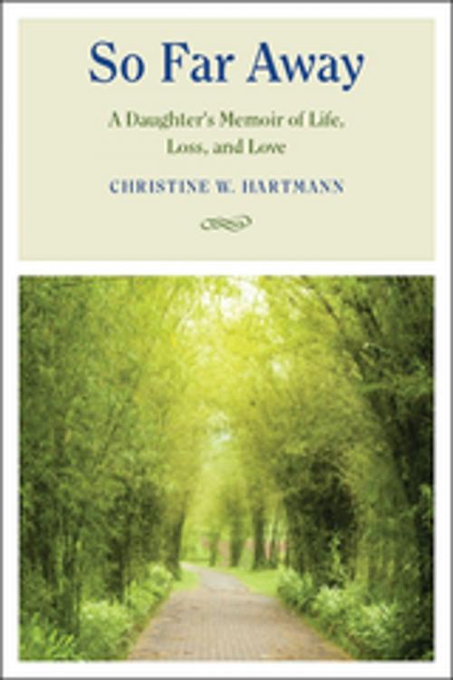 Cover of the book So Far Away by Christine W. Hartmann, Vanderbilt University Press