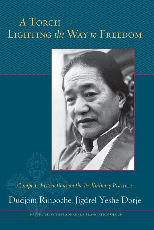 Cover of the book A Torch Lighting the Way to Freedom by Dudjom Rinpoche, Shambhala