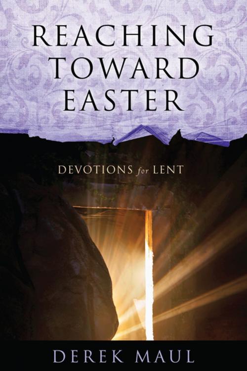 Cover of the book Reaching Toward Easter by Derek Maul, Upper Room
