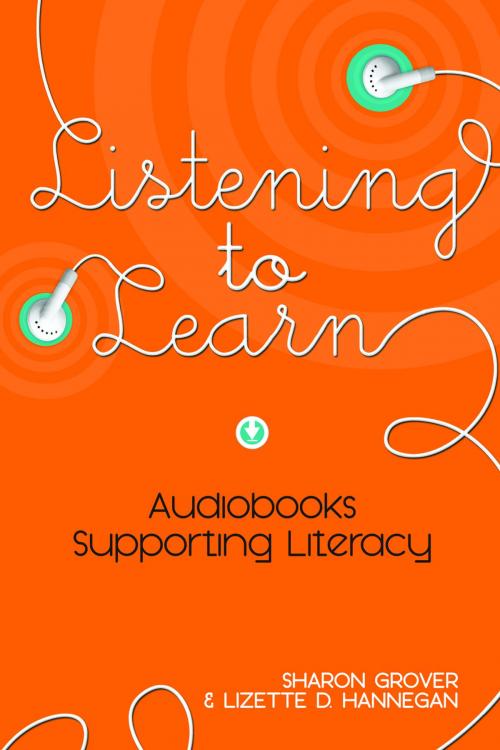 Cover of the book Listening to Learn: Audiobooks Supporting Literacy by Sharon Grover, Lizette D. Hannegan, ALA Editions