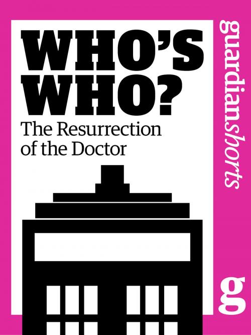 Cover of the book Who's Who?: The Resurrection of the Doctor by Martin Belam, Guardian Books