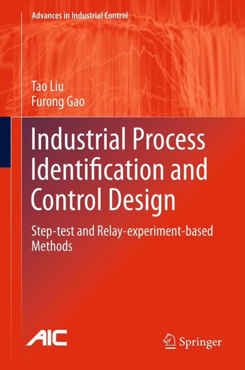 Cover of the book Industrial Process Identification and Control Design by Tao Liu, Furong Gao, Springer London