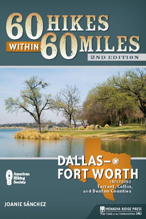 Cover of the book 60 Hikes Within 60 Miles: Dallas/Fort Worth by Joanie Sanchez, Menasha Ridge Press