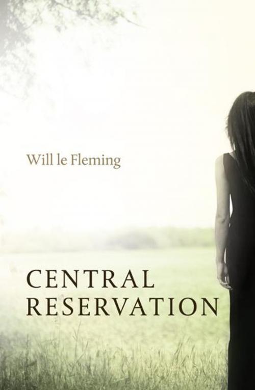 Cover of the book Central Reservation by Will le Fleming, Xelsion Publishing